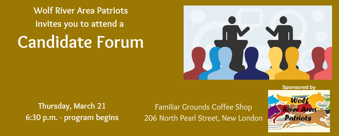 Wolf River Area Patriots will hold a local candidates forum on Thursday, March 21.