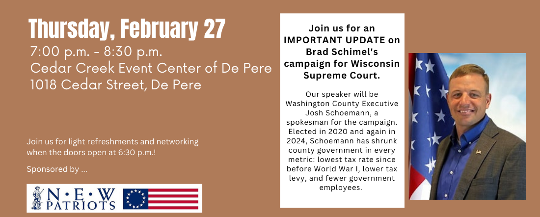 Northeast Wisconsin Patriots will host Washington County Executive Josh Schoemann on Thursday, February 27.