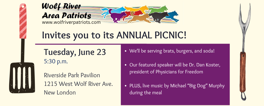 Wolf River Area Patriots welcomes you to its annual picnic at Riverside Park in New London on Tuesday, June 23.