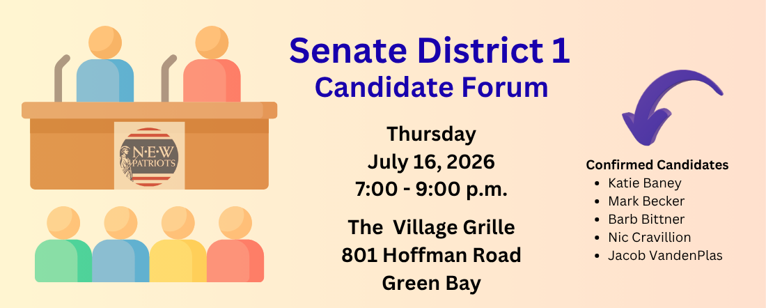 Northeast Wisconsin Patriots will host a forum featuring the candidates for Senate District 1.