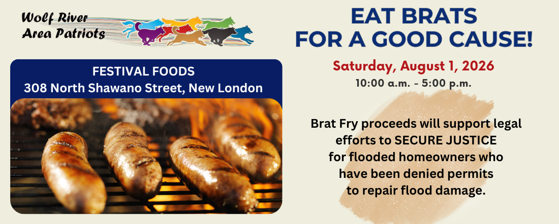 Wolf River Area Patriots will host a brat fry on behalf of flood victim property owners on Saturday, August 1.