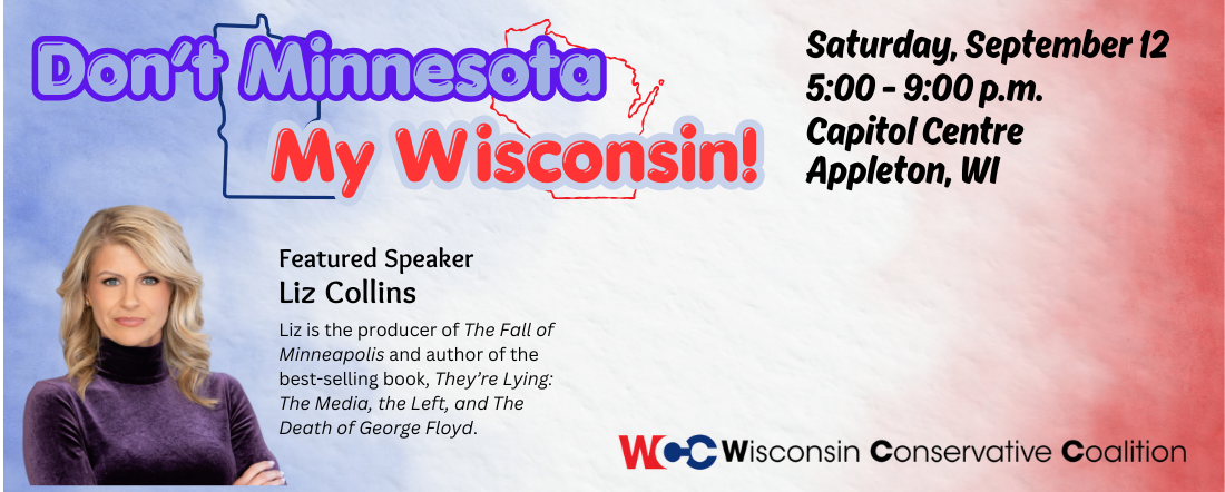 The Wisconsin Conservative Coalition will host a gala fundraising dinner on September 12 featuring Minnesota investigative journalist Liz Collin.