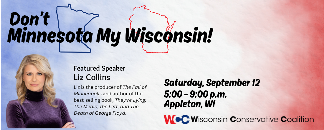 Minnesota investigative journalist Liz Collin will be the featured speaker at the Wisconsin Conservative Coalition's 3rd annual gala fundraising dinner on Saturday, September 12.